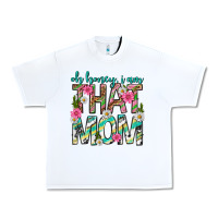 White oh honey i am that mom mothers day Urban Heavy Tee - texasbilliewilder