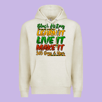 Black History Learn It Live It Make It 365 Days A Premium Hoodie Designed By Nancycooperartshop