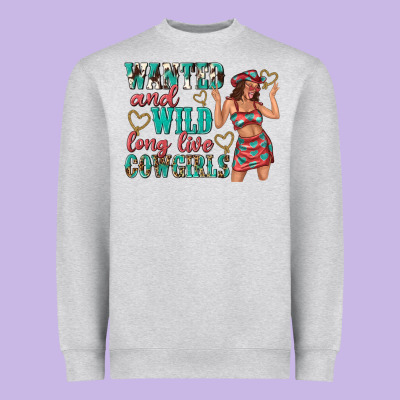 Heavyweight Sweatshirt wanted and wild long live cowgirls