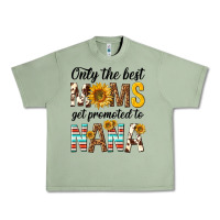 Oil Green only the best moms get promoted to nana Urban Heavy Tee - texasbilliewilder