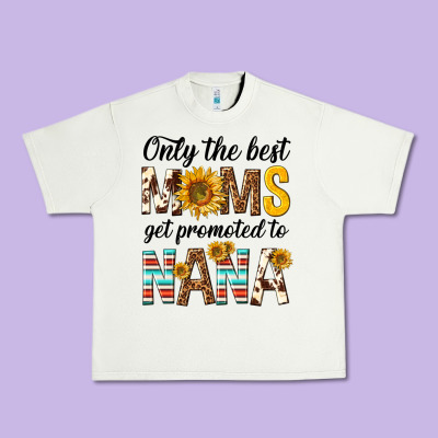 Only The Best Moms Get Promoted To Nana Urban Heavy Tee Designed By Texasbilliewilder