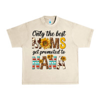 Sandshell only the best moms get promoted to nana Urban Heavy Tee - texasbilliewilder