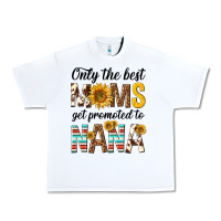White only the best moms get promoted to nana Urban Heavy Tee - texasbilliewilder
