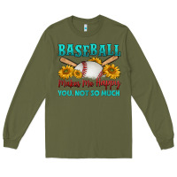 Army Green baseball makes me happy you, not so much Long Sleeve Tee - HRA Design Shop