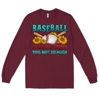Burgundy baseball makes me happy you, not so much Long Sleeve Tee - HRA Design Shop