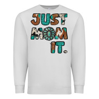 Dove Grey Just Mom It Premium Sweatshirt - Jasminsmagicworld