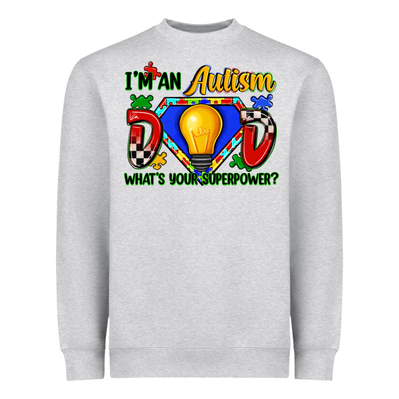 Im An Autism Dad Whats Your Superpower Heavyweight Sweatshirt by Zillion Design Studio | Teevron