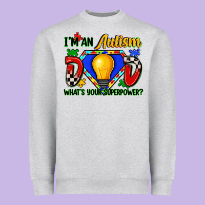Im An Autism Dad Whats Your Superpower Heavyweight Sweatshirt Designed By Zillion Design Studio