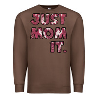 Chestnut Just Mom It Premium Sweatshirt - Jasminsmagicworld
