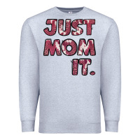 Heather Grey Just Mom It Premium Sweatshirt - Jasminsmagicworld