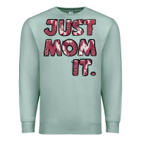 Seafoam Just Mom It Premium Sweatshirt - Jasminsmagicworld