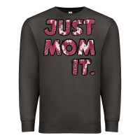 Smoke Just Mom It Premium Sweatshirt - Jasminsmagicworld