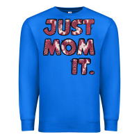 True Royal Just Mom It Premium Sweatshirt - Jasminsmagicworld