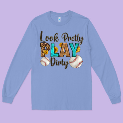 Look Pretty  Play Dirty Long Sleeve Tee Designed By Hra Design Shop