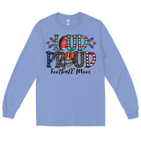 Colony Blue loud proud football mom Long Sleeve Tee - CowhideDigitalArt