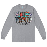 Heather Grey loud proud football mom Long Sleeve Tee - CowhideDigitalArt
