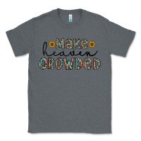 Charcoal Heather make heaven crowded Classic Tee - CowhideDigitalArt