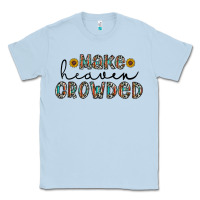 Dusty Blue make heaven crowded Classic Tee - CowhideDigitalArt