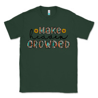 Sports Green make heaven crowded Classic Tee - CowhideDigitalArt