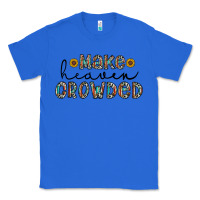 True Royal make heaven crowded Classic Tee - CowhideDigitalArt