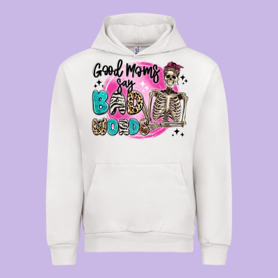 Good Moms Say Bad Words Urban Hoodie Designed By Artiststas