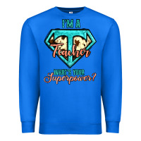 True Royal i'm a teacher what's your superpower cowhide Premium Sweatshirt - Jasminsmagicworld