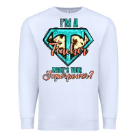 I'm A Teacher What's Your Superpower Cowhide Premium Sweatshirt | Teevron
