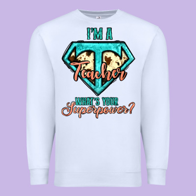I'm A Teacher What's Your Superpower Cowhide Premium Sweatshirt Designed By Jasminsmagicworld