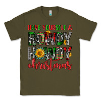 Army Green have yourself a rowdy howdy christmas Classic Tee - FaDigitalArtStudio