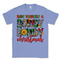 Colony Blue have yourself a rowdy howdy christmas Classic Tee - FaDigitalArtStudio