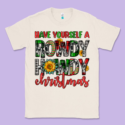 Have Yourself A Rowdy Howdy Christmas Classic Tee Designed By Fadigitalartstudio