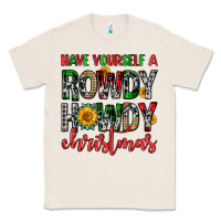 Natural have yourself a rowdy howdy christmas Classic Tee - FaDigitalArtStudio