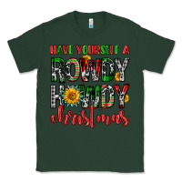 Sports Green have yourself a rowdy howdy christmas Classic Tee - FaDigitalArtStudio
