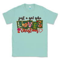 Seafoam Just A Girl Who Loves Christmas Classic Tee - FaDigitalArtStudio