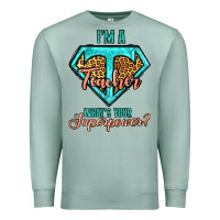 I'm A Teacher What's Your Superpower Leopard Premium Sweatshirt | Teevron