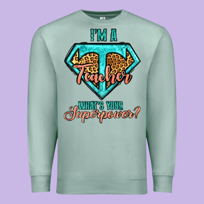 I'm A Teacher What's Your Superpower Leopard Premium Sweatshirt Designed By Jasminsmagicworld