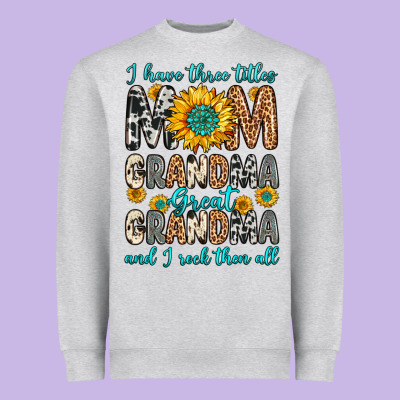 I Have Three Tittles Mom Grandma Great Grandma Heavyweight Sweatshirt Designed By Zillion Design Studio