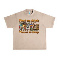 French Oak first we drink then we do things Urban Heavy Tee - BarkalooDesign