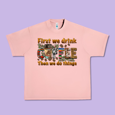 First We Drink Then We Do Things Urban Heavy Tee Designed By Barkaloodesign