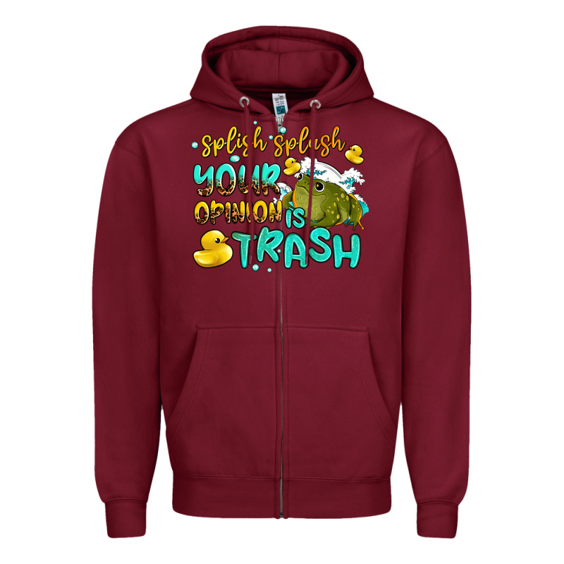 Splish Splash Your Opinion Is Trash Zipper Hoodie by AdoDesignShop | Teevron