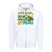 White splish splash your opinion is trash Zipper Hoodie - AdoDesignShop