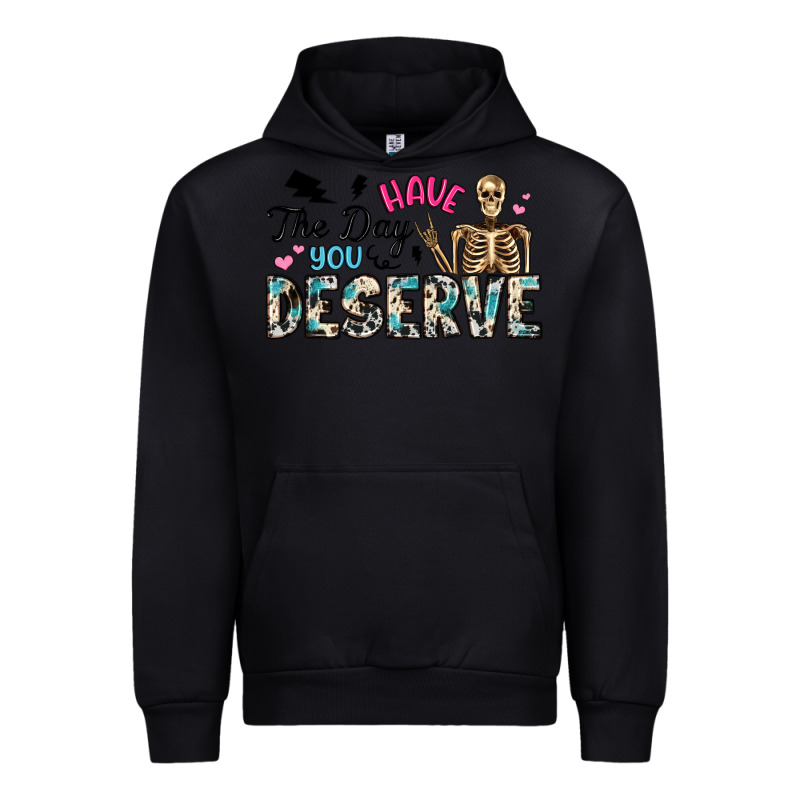 Have The Day You Deserve Urban Hoodie by Artiststas | Teevron