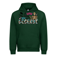 Forest Green have the day you deserve Urban Hoodie - Artiststas