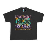 Pigment Black some moms cuss too much mothers day Urban Heavy Tee - texasbilliewilder