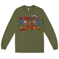 Army Green loud and proud football mom Long Sleeve Tee - HRA Design Shop
