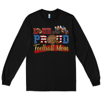 Black loud and proud football mom Long Sleeve Tee - HRA Design Shop