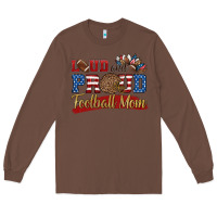 Chestnut loud and proud football mom Long Sleeve Tee - HRA Design Shop