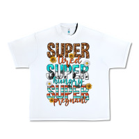 White super tired super hungry super pregnant Urban Heavy Tee - texasbilliewilder