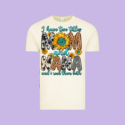 I Have Two Titles Mom And Nana And I Rock Them Bot Vintage Tee Designed By Zillion Design Studio