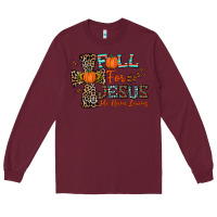 Burgundy fall for jesus he never leaves Long Sleeve Tee - CowhideDigitalArt